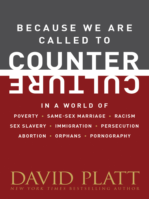 Title details for Because We Are Called to Counter Culture by David Platt - Available